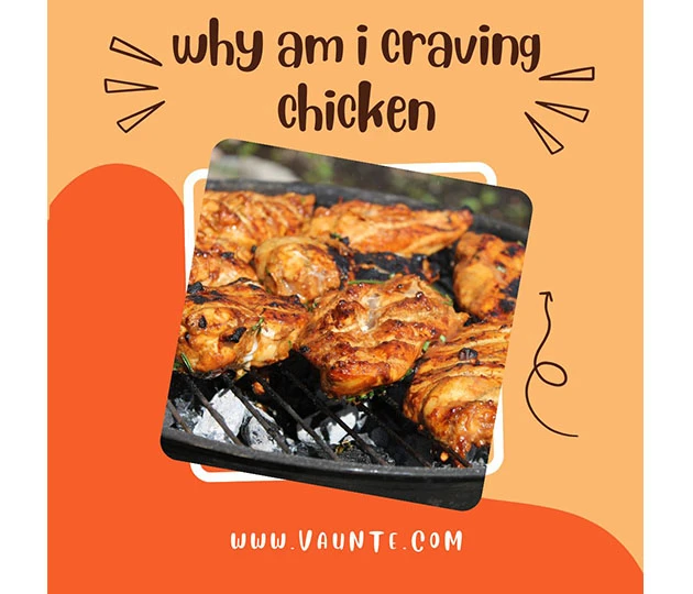 Why Am I Craving Chicken? [7 Major Reasons]