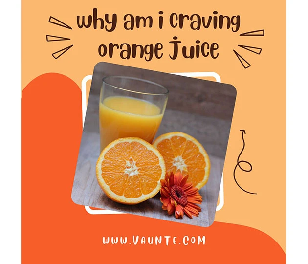 Why Am I Craving Orange Juice